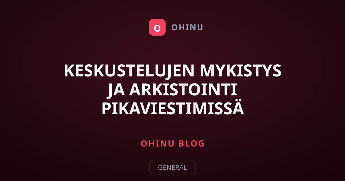 Keskustelujen mykistys ja arkistointi pikaviestimissä