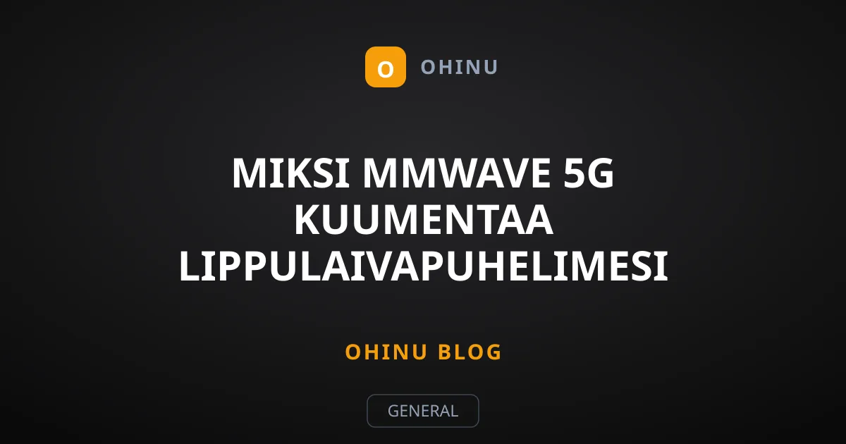Miksi mmWave 5G kuumentaa lippulaivapuhelimesi kädenkäänteessä?